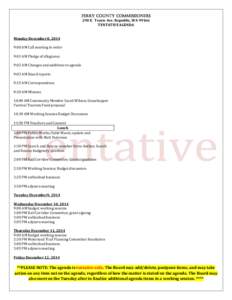 FERRY COUNTY COMMISSIONERS 290 E. Tessie Ave. Republic, WA[removed]TENTATIVE AGENDA Monday December 8, 2014 9:00 AM Call meeting to order 9:01 AM Pledge of allegiance