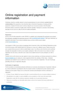 Online registration and payment information Workshops should be carefully selected to ensure appropriateness for each individual’s present level of understanding of the programme. Note should be taken of the level of e