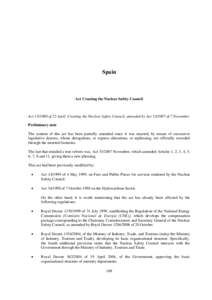 Spain  Act Creating the Nuclear Safety Council Act[removed]of 22 April, Creating the Nuclear Safety Council, amended by Act[removed]of 7 November Preliminary note