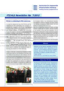FTZ-ALS Newsletter NoFTZ-ALS is celebrating its fifth anniversary the European Union, the International Development Research Centre in Canada, the Prince Albert II of Monaco Foundation, BMBF, DAAD, GIZ and Daiml