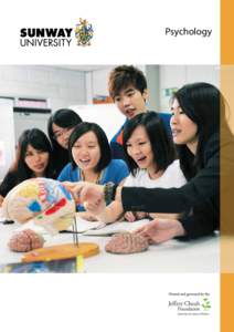 Psychology  Why Study Psychology at Sunway University? Psychology The study of human behaviour and the application of psychology is one of the fastest growing