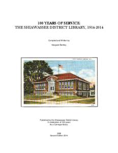 100 YEARS OF SERVICE: THE SHIAWASSEE DISTRICT LIBRARY, [removed]Compiled and Written by Margaret Bentley