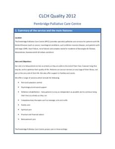 CLCH Quality 2012 Pembridge Palliative Care Centre 1. Summary of the service and the main features Location The Pembridge Palliative Care Centre (PPCC) provides specialist palliative care services for patients with life 