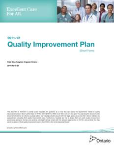 Hotel Dieu Hospital, Kingston Ontario 2011 March 30 This document is intended to provide public hospitals with guidance as to how they can satisfy the requirements related to quality improvement plans in the Excellent Ca
