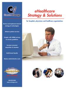 eHealthcare Strategy & Solutions for hospitals, physicians and healthcare organizations Devise and implement Internet strategy & technologies