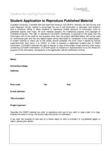 Cranfield Soil and AgriFood Institute  Student Application to Reproduce Published Material Cranfield University, Cranfield Soil and AgriFood Institute (CU/CSAFI), formerly the Soil Survey and Land Research Centre, wishes