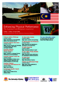 Enhancing Physical Performance The Australian and Malaysian experience 9.00am – 5.30pm, 16 April 2008 The Clinical Auditorium, Faculty of Medicine, University of Malaya  Professor Kathryn Refshauge