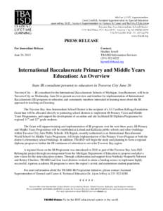 PRESS RELEASE For Immediate Release Contact: Heather Jewell TBAISD Information Services