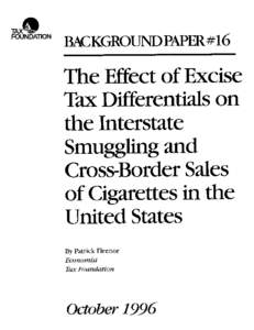 BAGKGROUNDPAPER#1 6  The Effect of Excise Tax Differentials o n the Interstate Smuggling and