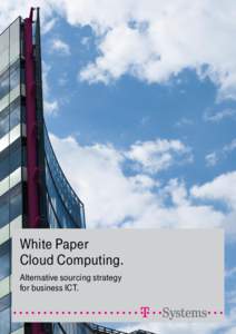 White Paper Cloud Computing. Alternative sourcing strategy for business ICT.  Contents.