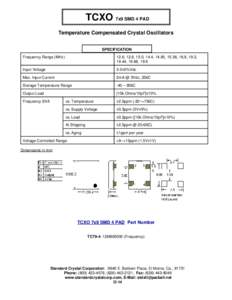 TCXO 7x9 SMD 4 PAD Temperature Compensated Crystal Oscillators SPECIFICATION Frequency Range (MHz, 12.8, 13.0, 14.4, 14.85, 15.36, 16.8, 19.2,