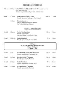 PROGRAM SCHEDULE 9.00 am to[removed]am Little Athletics And Junior Events for Tots (under 5 years) to 15 years plus years divisions organised by Lithgow Little Athletics Club  Event 1