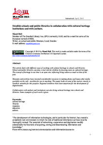 Submitted: April, 2013  Swedish schools and public libraries in collaboration with cultural heritage institutions and with authors. Maud Hell Member of The Swedish Library Ass. (IFLA network), IASL and the e-mail list se