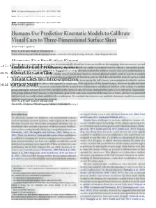 10394 • The Journal of Neuroscience, July 30, 2014 • 34(31):10394 –[removed]Behavioral/Cognitive Humans Use Predictive Kinematic Models to Calibrate Visual Cues to Three-Dimensional Surface Slant