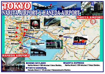 TOKYO NARITA AIRPORT & HANEDA AIRPORT NARITA AIRPORT Imperial Palace KEISEI SKYLINER Ikebukuro
