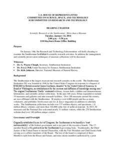 U.S. HOUSE OF REPRESENTATIVES COMMITTEE ON SCIENCE, SPACE, AND TECHNOLOGY SUBCOMMITTEE ON RESEARCH AND TECHNOLOGY HEARING CHARTER Scientific Research at the Smithsonian - More than a Museum