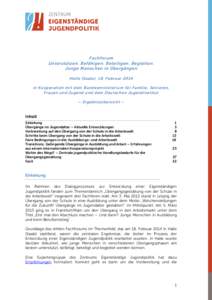 Fachforum Unterstützen. Befähigen. Beteiligen. Begleiten. Junge Menschen in Übergängen Halle (Saale), 18. Februar 2014 in Kooperation mit dem Bundesministerium für Familie, Senioren, Frauen und Jugend und dem Deutsc