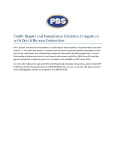 Credit Report and Compliance Solutions Integration with Credit Bureau Connection PBS is pleased to announce the availability of Credit Report and Compliance Integration with Aristo Deal version 7.2. PBS and Credit Bureau