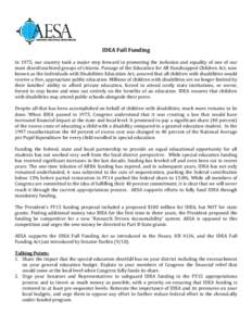 IDEA Full Funding In 1975, our country took a major step forward in promoting the inclusion and equality of one of our most disenfranchised groups of citizens. Passage of the Education for All Handicapped Children Act, n