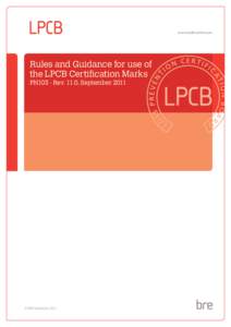 www.redbooklive.com  Rules and Guidance for use of the LPCB Certification Marks PN103 - Rev. 11.0, September 2011