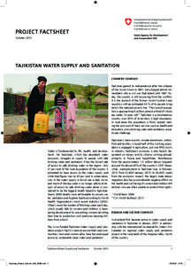 Project FactSheet October 2013 Tajikistan Water Supply and Sanitation Country Context Tajikistan gained its independence after the collapse