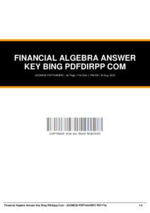 FINANCIAL ALGEBRA ANSWER KEY BING PDFDIRPP COM JOOM232-PDFFAAKBPC | 46 Page | File Size 1,769 KB | 16 Aug, 2016 COPYRIGHT 2016, ALL RIGHT RESERVED