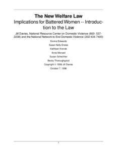 The New Welfare Law Implications for Battered Women -- Introduction to the Law Jill Davies, National Resource Center on Domestic Violence[removed]and the National Network to End Domestic Violence[removed])