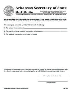 Arkansas Secretary of State Mark Martin State Capitol • Little Rock, Arkansas[removed][removed] • www.sos.arkansas.gov  Business & Commercial Services, 250 Victory Building, 1401 W. Capitol, Little Rock