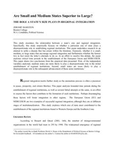 Are Small and Medium States Superior to Large? THE ROLE A STATE’S SIZE PLAYS IN REGIONAL INTEGRATION JEROME MARSTON Boston College M.A. Candidate, Political Science