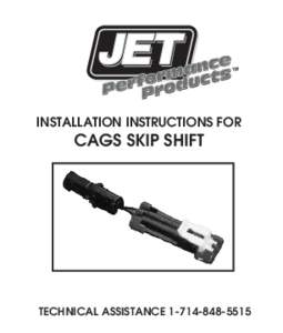 INSTALLATION INSTRUCTIONS FOR  CAGS SKIP SHIFT TECHNICAL ASSISTANCE[removed]