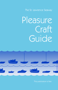 The St. Lawrence Seaway  Pleasure Craft Guide