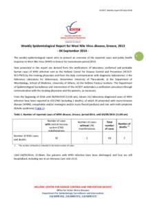 HCDCP, Weekly report 04-Sept[removed]Weekly Epidemiological Report for West Nile Virus disease, Greece, [removed]September 2014 This weekly epidemiological report aims to present an overview of the reported cases and publ