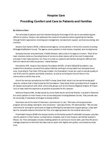 Hospice Care Providing Comfort and Care to Patients and Families By Catherine Dean For terminally ill patients and their families facing the final stage of life can be overwhelming and difficult to endure. Hospice care a