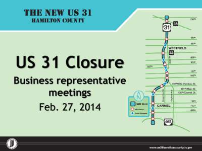 US 31 Closure Business representative meetings Feb. 27, 2014  Agenda