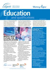 Education and qualifications Cogent is re-shaping qualifications so that they are fit for today’s science-using industries. Part of this is the development of