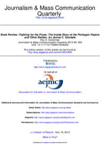 Journalism & Mass Communication Quarterly http://jmq.sagepub.com/ Book Review: Fighting for the Press: The Inside Story of the Pentagon Papers and Other Battles , by James C. Goodale