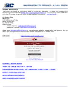 MINOR REGISTRATION RESOURCE – [removed]SEASON GENERAL INFORMATION This resource is intended as a processing guide for transfers and registration. For basic HCR navigation and information please download the English Ho