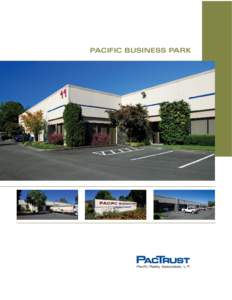 PACIFIC BUSINESS PARK  PACIFIC BUSINESS PARK Pacific Business Park is located in Portland, Oregon less than 4 miles from Portland International Airport and 8 miles from Portland’s Central Business District. The park o