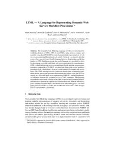 LTML — A Language for Representing Semantic Web Service Workflow Procedures ? Mark Burstein1 , Robert P. Goldman2 , Drew V. McDermott3 , David McDonald1 , Jacob Beal1 , and John Maraist2 1