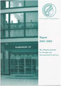 P REFACE  Preface This report furnishes information on the Max Planck Institute for Foreign and International Social Law and its activities from 2001 to 2003.