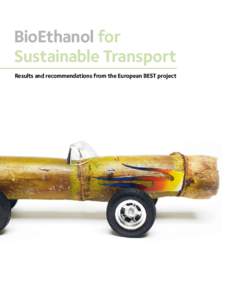 BioEthanol for Sustainable Transport Results and recommendations from the European BEST project Issued by: Environmental and Health Administration, City of Stockholm on behalf of the BEST Cities and Regions: BioFuel Reg