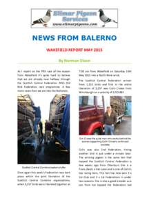NEWS FROM BALERNO WAKEFIELD REPORT MAY 2015 By Norman Dixon As I report on the fifth race of the season from Wakefield it’s quite hard to believe that we are already now halfway through
