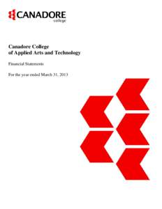 Canadore College of Applied Arts and Technology Financial Statements For the year ended March 31, 2013  