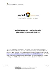 WCET Managing Online Education[removed]MANAGING ONLINE EDUCATION 2013: PRACTICES IN ENSURING QUALITY  The WICHE Cooperative for Educational Technologies (WCET) accelerates the adoption of