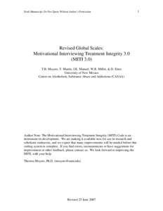 Draft Manuscript: Do Not Quote Without Author’s Permission  Revised Global Scales: Motivational Interviewing Treatment Integrity 3.0 (MITI 3.0) T.B. Moyers, T. Martin, J.K. Manuel, W.R. Miller, & D. Ernst