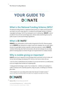 YOUR GUIDE TO DONATE What is the National Funding Scheme (NFS)? The National Funding Scheme is a registered charity (charity no: [removed]and SC045106) set up in March 2013 with a clear objective - to enable arts and heri