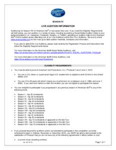 SEASON XV  LIVE AUDITION INFORMATION ®  Auditioning for Season XIV of American Idol is now easier than ever. If you meet the Eligibility Requirements