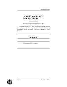 Introduced Version  SENATE CONCURRENT RESOLUTION No. _____ DIGEST OF INTRODUCED RESOLUTION A CONCURRENT RESOLUTION requesting the Indiana Education