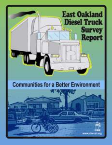 Diesel Truck Study Report September 2010 Communities for a Better Environment (“CBE”) 1904 Franklin St, Suite 600, Oakland, CA0430 www.cbecal.org