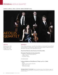 PROGRAM: AEOLUS QUARTET Sunday, April 6, [removed]:30 pm / Bing Concert Hall AEOLUS QUARTET ARTISTS
